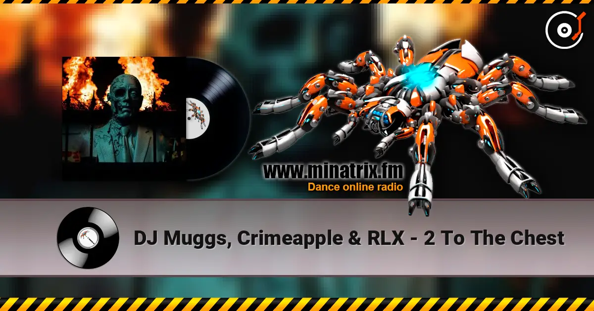 DJ Muggs, Crimeapple & RLX - 2 To The Chest online in hoher Qualität hören | Minatrix.FM