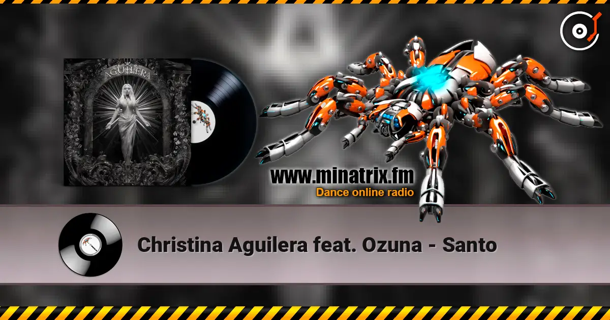 Christina Aguilera feat. Ozuna - Santo 在线收听高音质 | Minatrix.FM