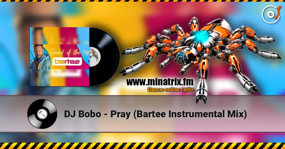 DJ Bobo - Pray (Bartee Instrumental Mix) online in hoher Qualität hören | Minatrix.FM