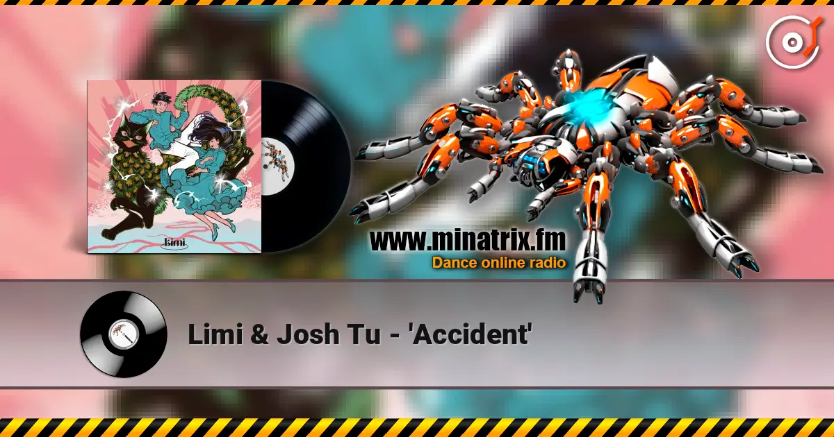 Limi & Josh Tu - 'Accident' 在线收听高音质 | Minatrix.FM