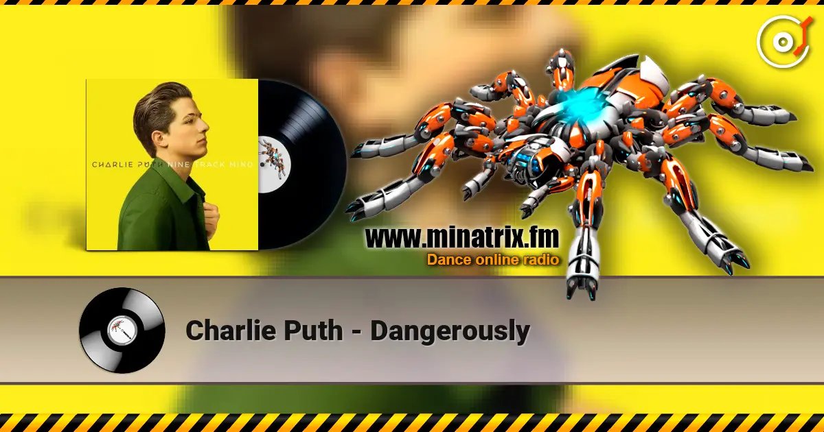 Charlie Puth - Dangerously слушать онлайн в высоком качестве | Minatrix.FM