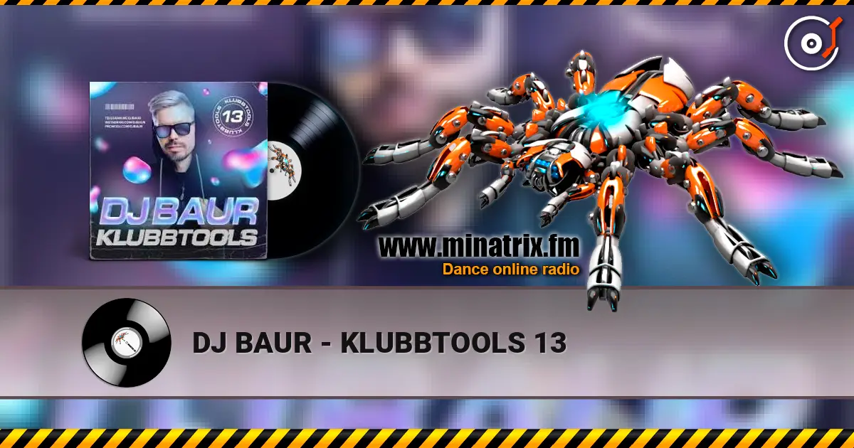 DJ BAUR - KLUBBTOOLS 13 在线收听高音质 | Minatrix.FM