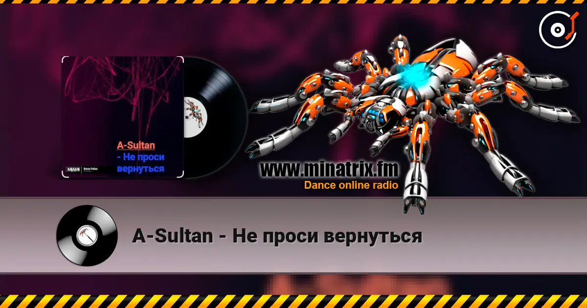 A-Sultan - Не проси вернуться слушать онлайн в высоком качестве | Minatrix.FM