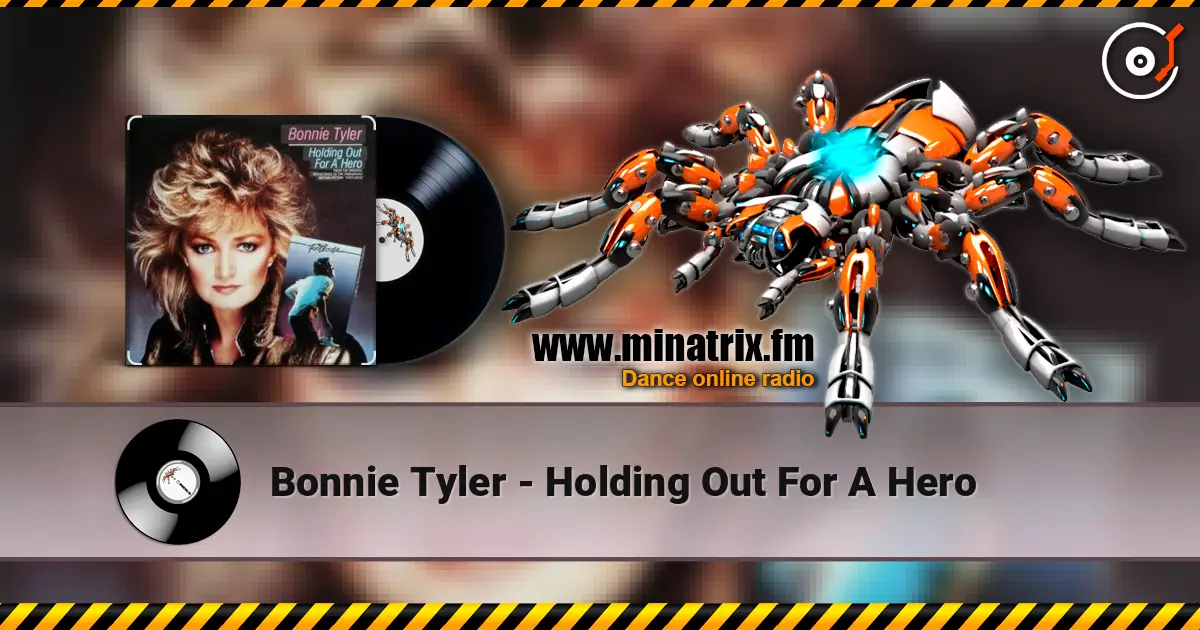 Bonnie Tyler - Holding Out For A Hero слушать онлайн в высоком качестве | Minatrix.FM