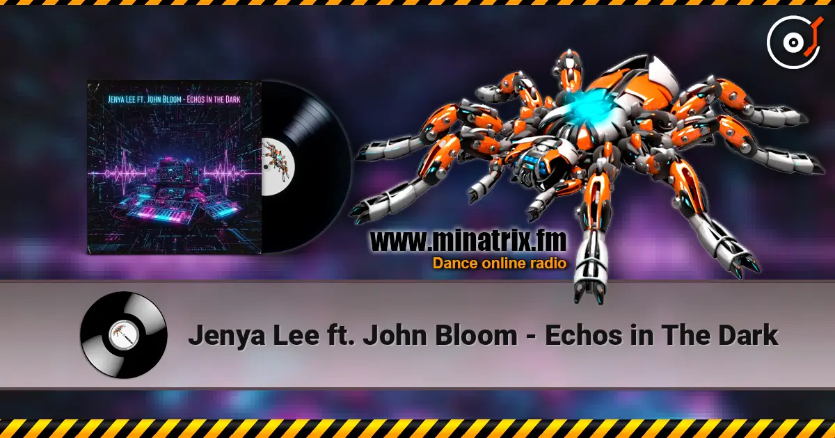 Jenya Lee ft. John Bloom - Echos in The Dark 在线收听高音质 | Minatrix.FM