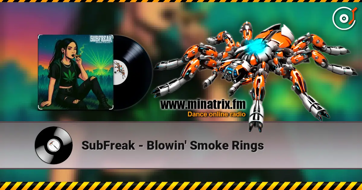 SubFreak - Blowin' Smoke Rings слушать онлайн в высоком качестве | Minatrix.FM