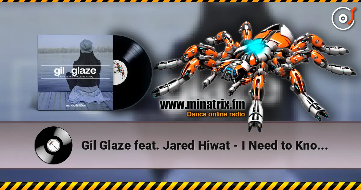 Gil Glaze feat. Jared Hiwat - I Need to Know (Original Club Mix) online in hoher Qualität hören | Minatrix.FM