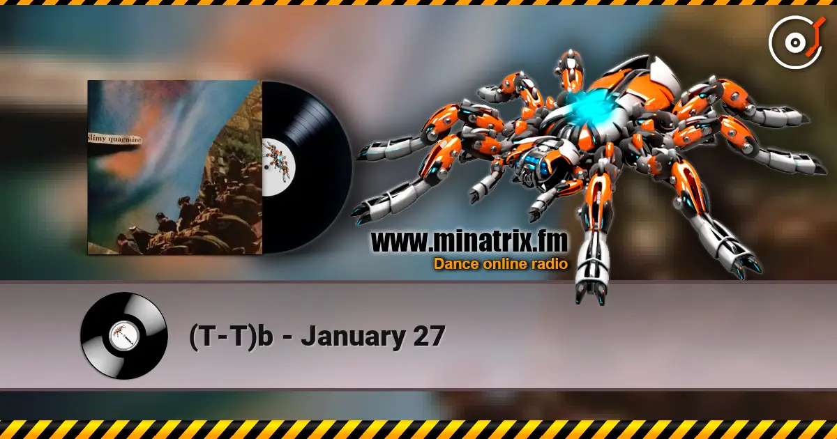 (T-T)b - January 27 在线收听高音质 | Minatrix.FM