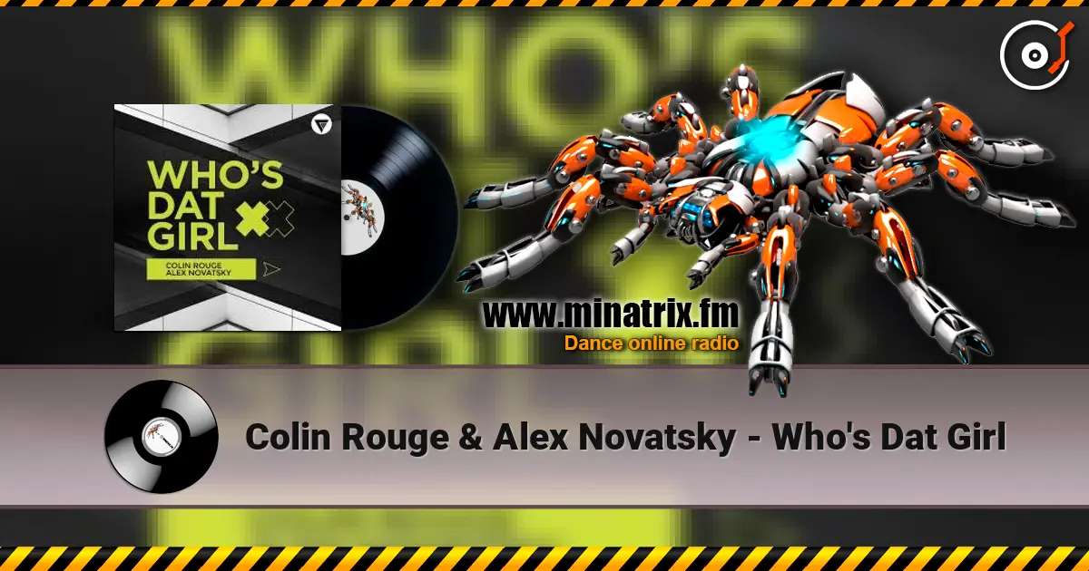 Colin Rouge & Alex Novatsky - Who's Dat Girl online in hoher Qualität hören | Minatrix.FM