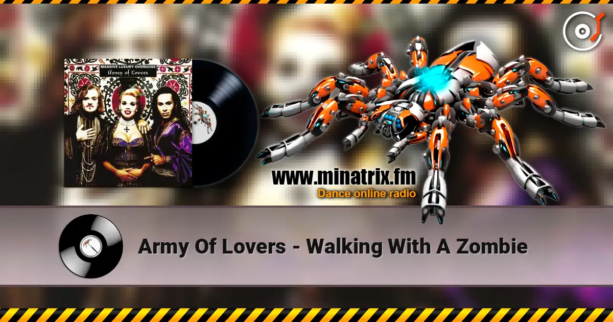 Army Of Lovers - Walking With A Zombie слушать онлайн в высоком качестве | Minatrix.FM
