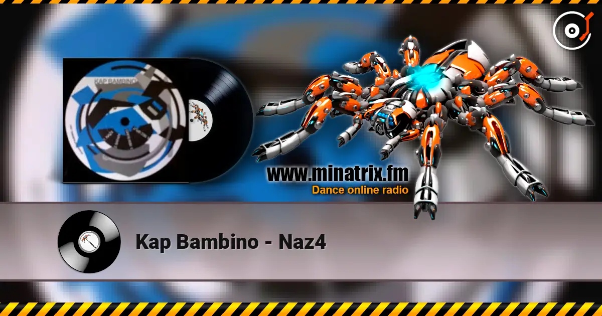 Kap Bambino - Naz4 online in hoher Qualität hören | Minatrix.FM