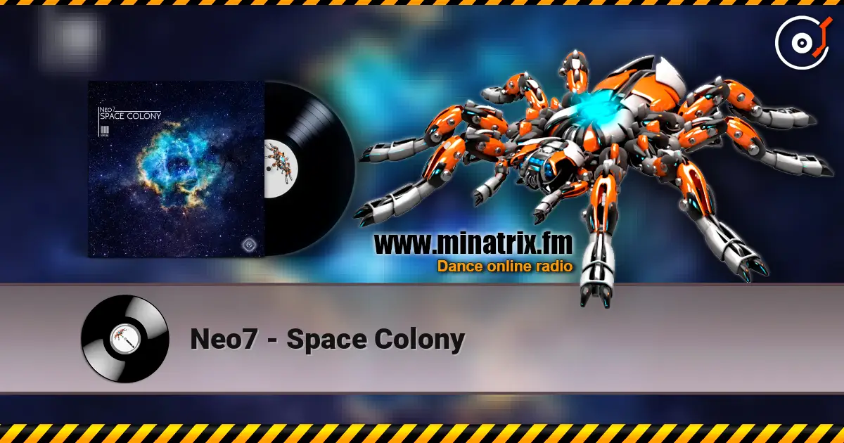 Neo7 - Space Colony écouter en ligne en haute qualité | Minatrix.FM