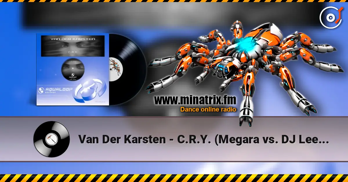 Van Der Karsten - C.R.Y. (Megara vs. DJ Lee Remix) слушать онлайн в высоком качестве | Minatrix.FM