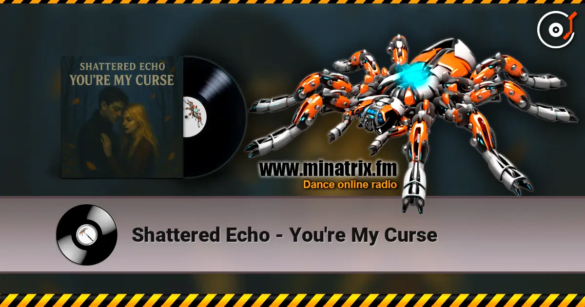 Shattered Echo - You're My Curse 在线收听高音质 | Minatrix.FM
