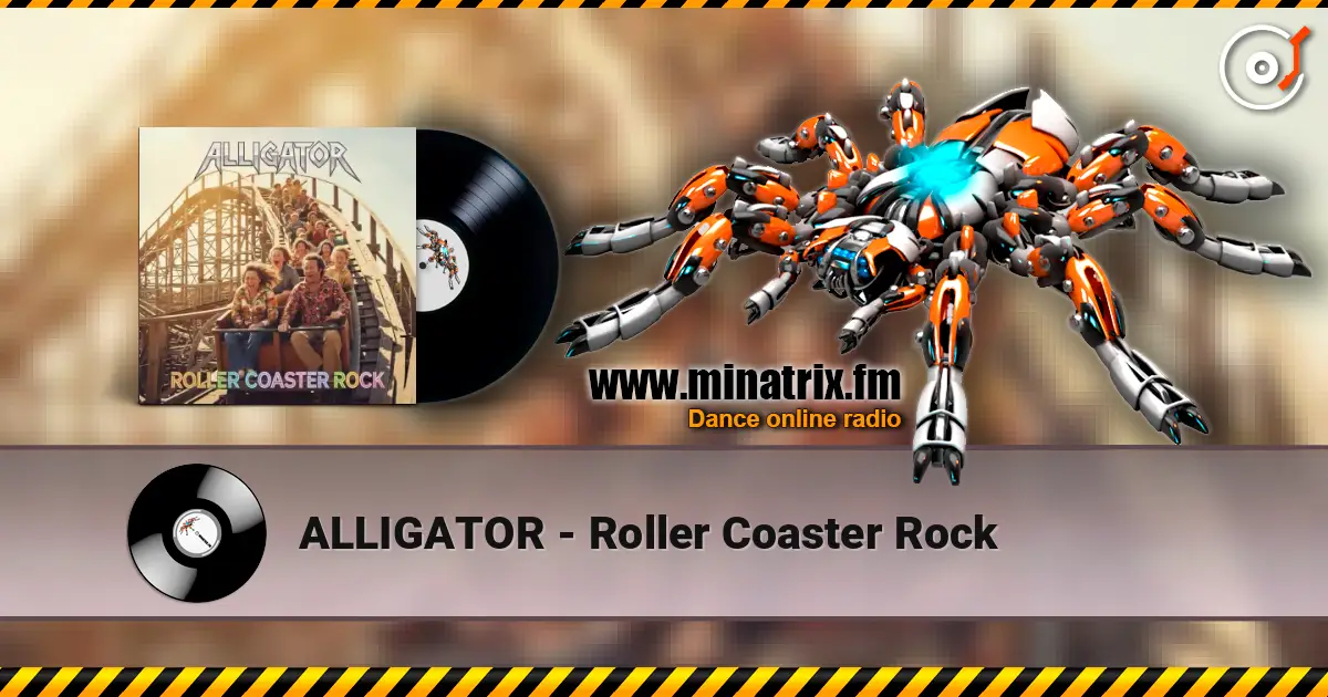ALLIGATOR - Roller Coaster Rock слушать онлайн в высоком качестве | Minatrix.FM