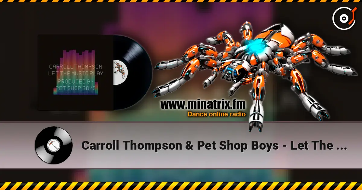 Carroll Thompson & Pet Shop Boys - Let The Music Play escuchar en línea en alta calidad | Minatrix.FM