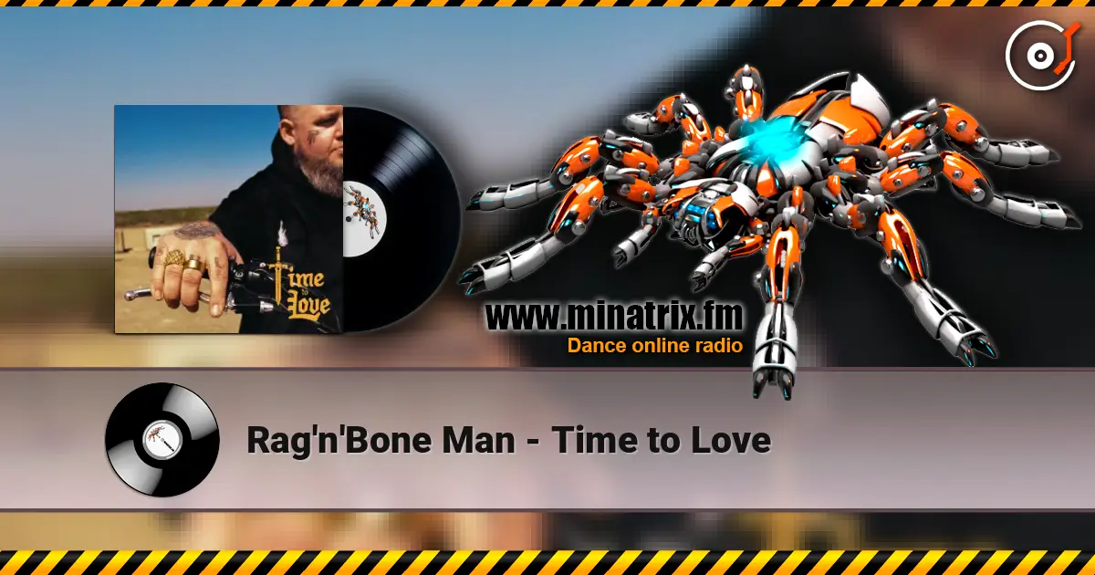 Rag'n'Bone Man - Time to Love слушать онлайн в высоком качестве | Minatrix.FM