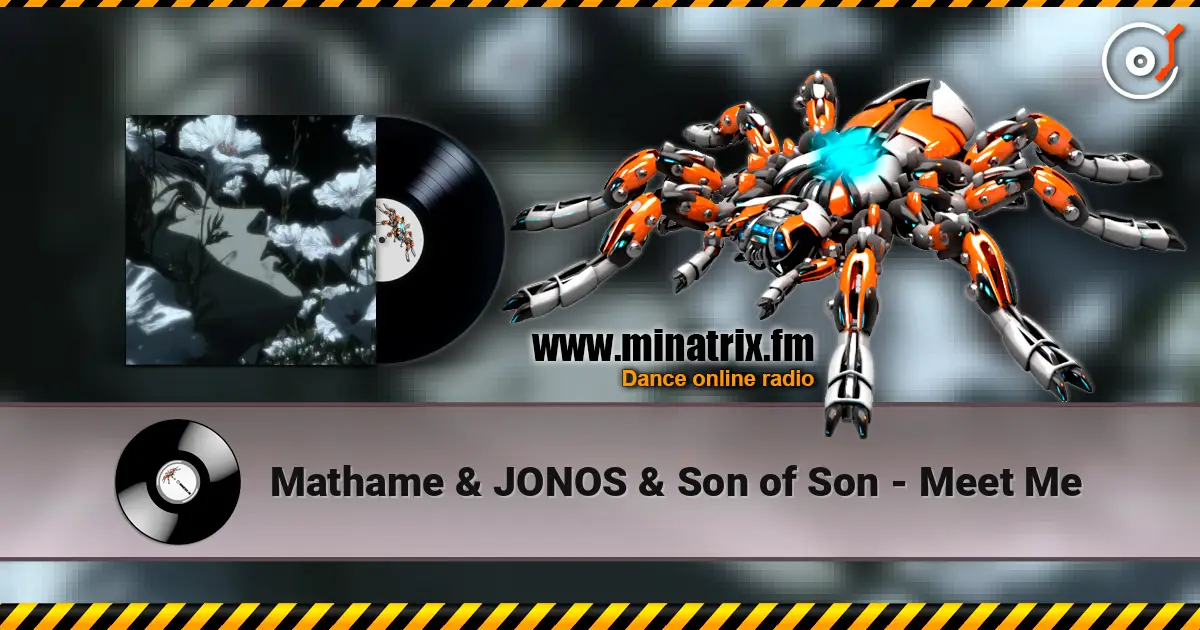 Mathame & JONOS & Son of Son - Meet Me слушать онлайн в высоком качестве | Minatrix.FM