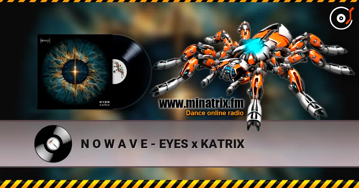 N O W A V E - EYES x KATRIX 在线收听高音质 | Minatrix.FM