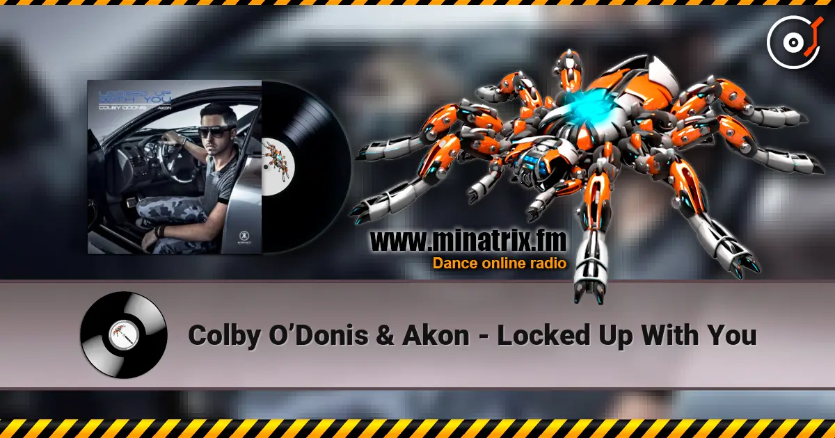 Colby O’Donis & Akon - Locked Up With You слушать онлайн в высоком качестве | Minatrix.FM