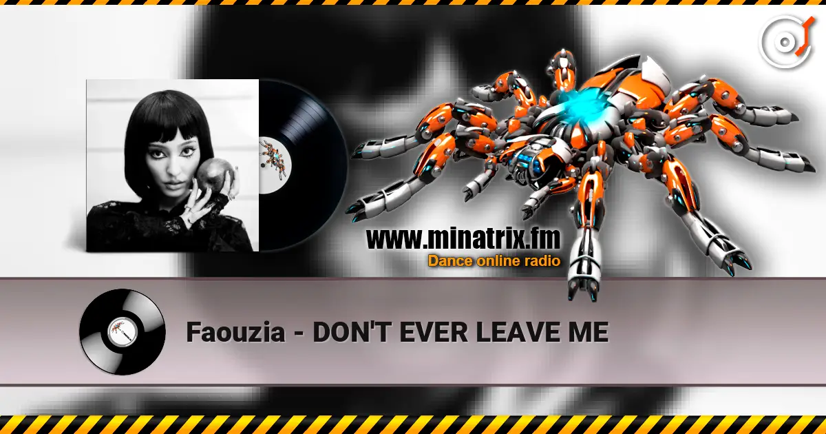 Faouzia - DON'T EVER LEAVE ME слушать онлайн в высоком качестве | Minatrix.FM