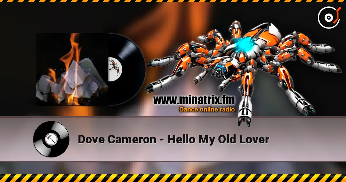 Dove Cameron - Hello My Old Lover слушать онлайн в высоком качестве | Minatrix.FM