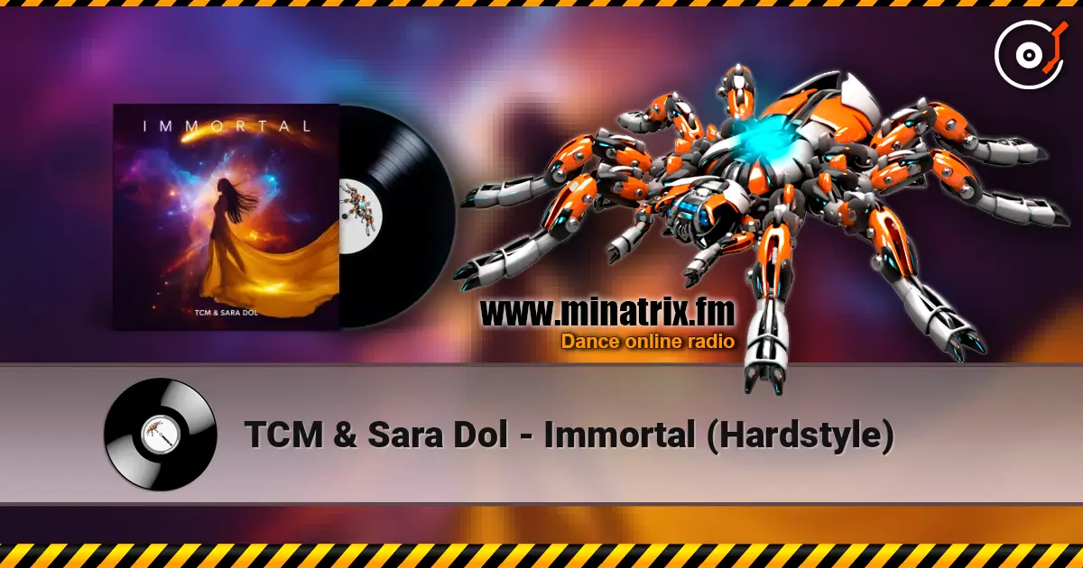 TCM & Sara Dol - Immortal (Hardstyle) 在线收听高音质 | Minatrix.FM