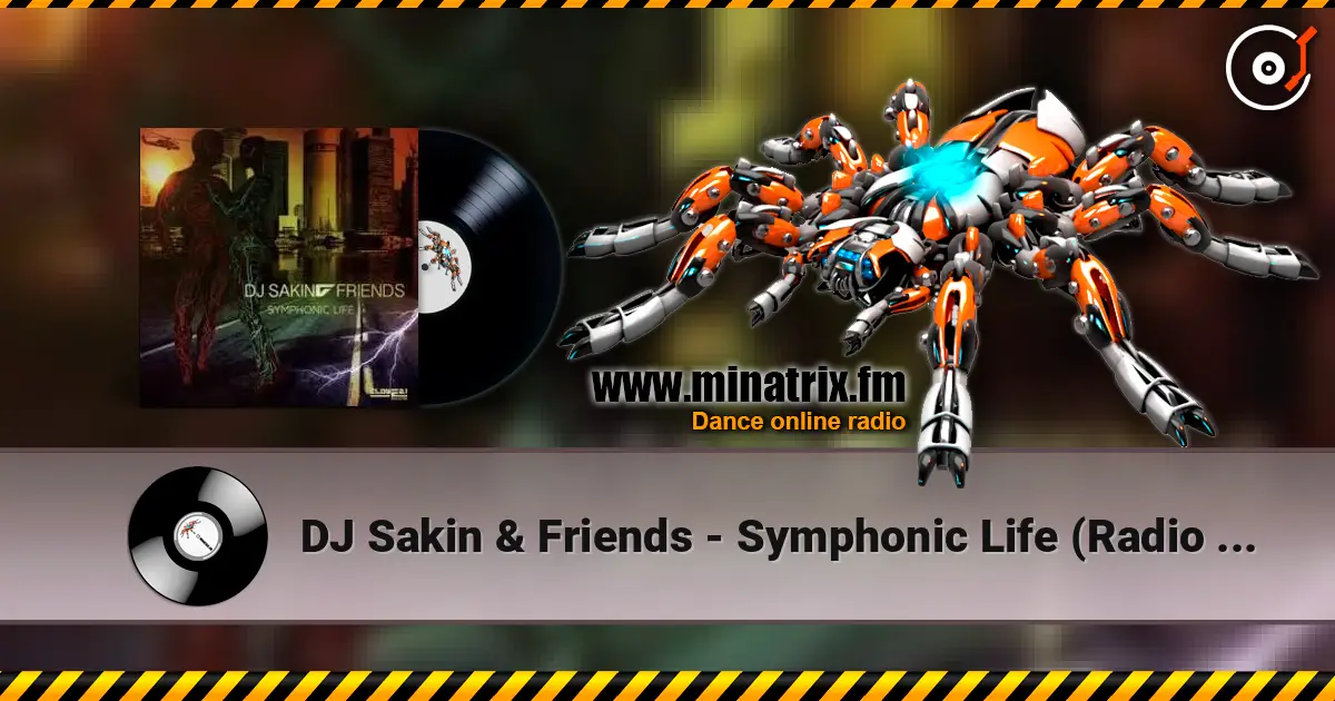 DJ Sakin & Friends - Symphonic Life (Radio Edit) listen online in high quality | Minatrix.FM