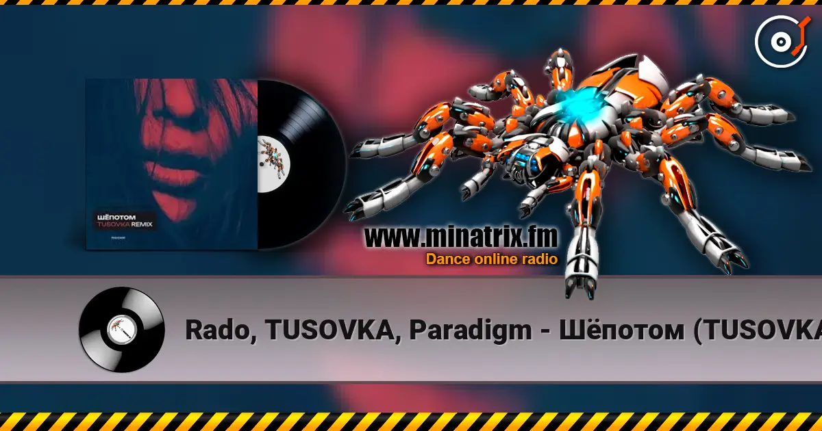 Rado, TUSOVKA, Paradigm - Шёпотом (TUSOVKA Remix) слушать онлайн в высоком качестве | Minatrix.FM