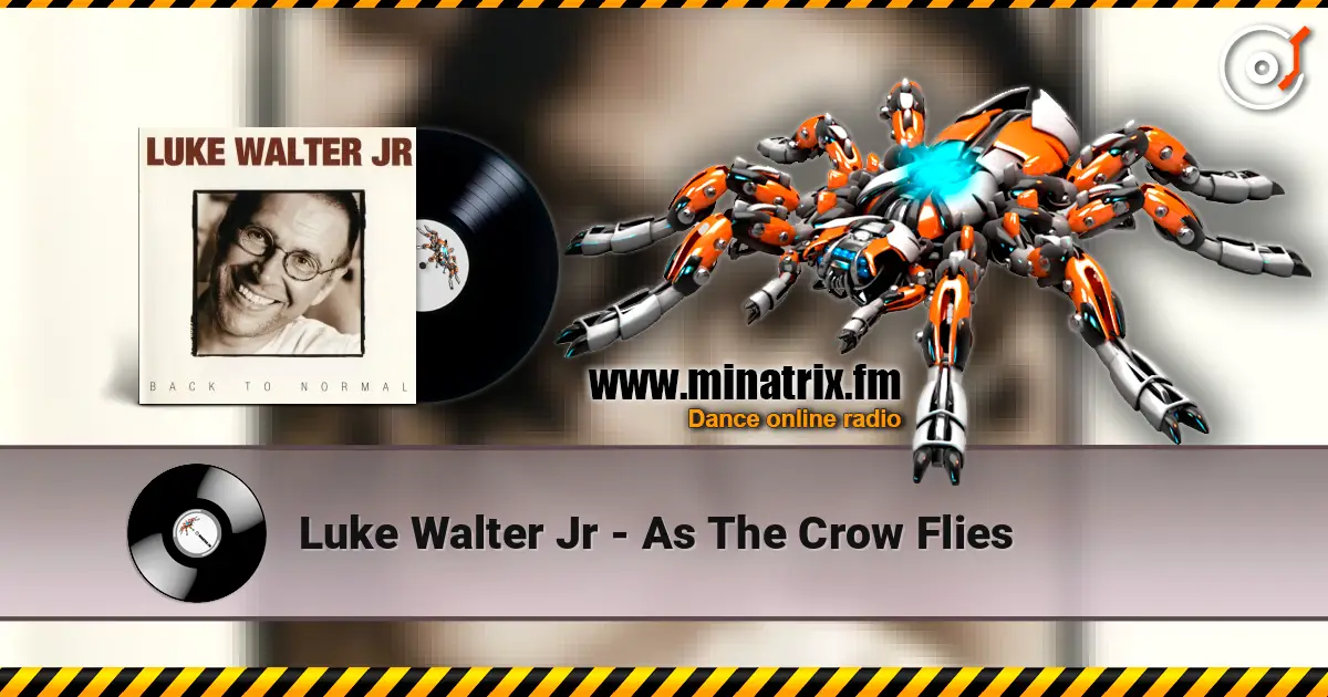Luke Walter Jr - As The Crow Flies écouter en ligne en haute qualité | Minatrix.FM