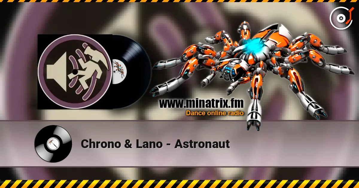 Chrono & Lano - Astronaut escuchar en línea en alta calidad | Minatrix.FM