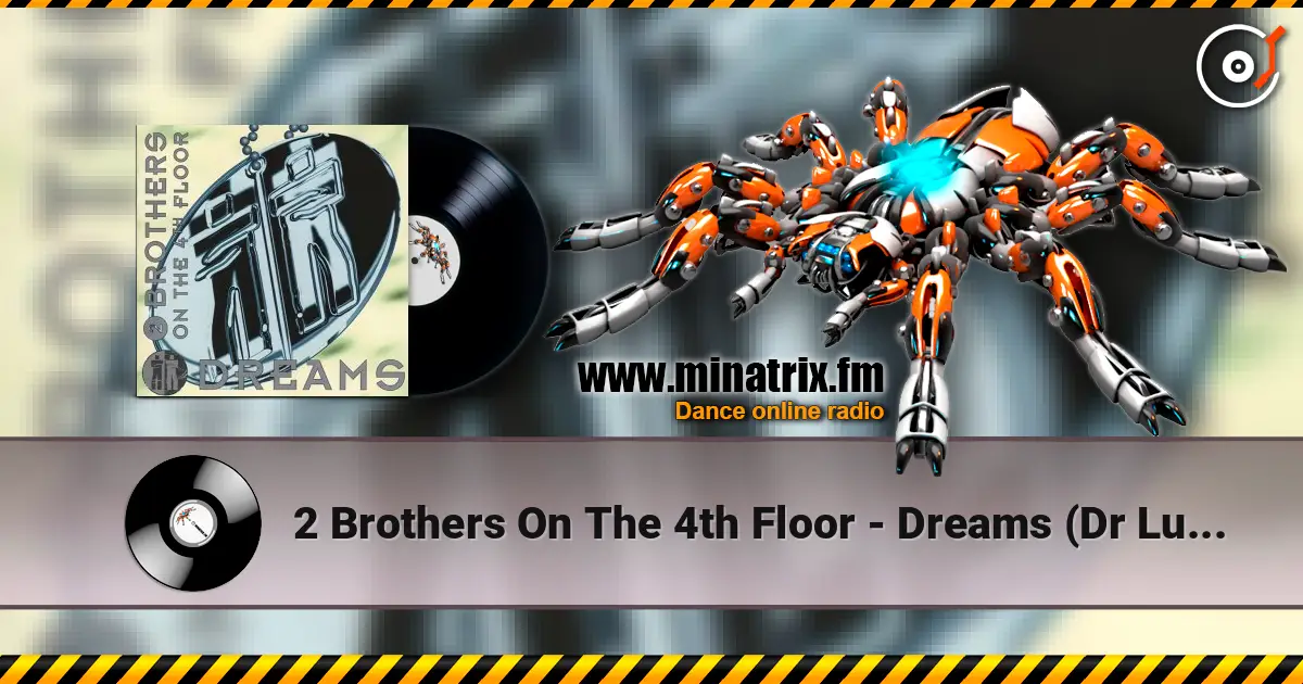 2 Brothers On The 4th Floor - Dreams (Dr Luxe & Cheeful Radio Edit) слушать онлайн в высоком качестве | Minatrix.FM