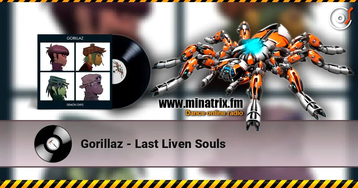 Gorillaz - Last Liven Souls 在线收听高音质 | Minatrix.FM