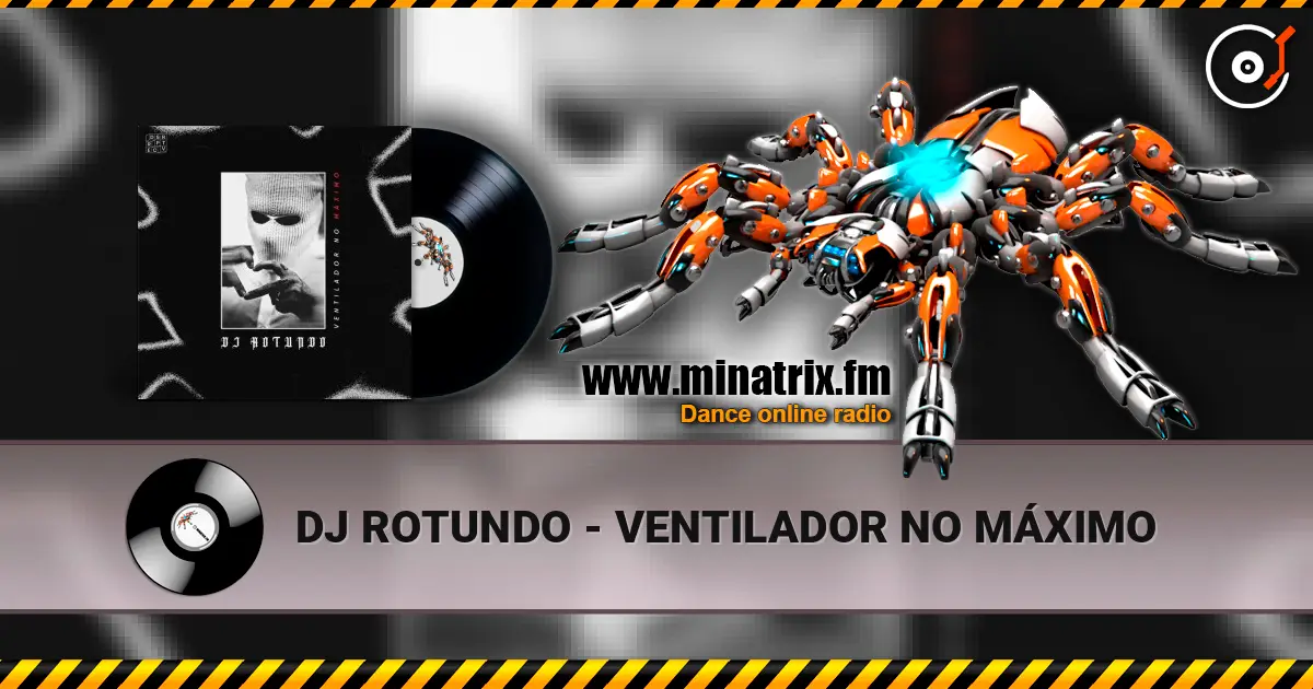 DJ ROTUNDO - VENTILADOR NO MÁXIMO слушать онлайн в высоком качестве | Minatrix.FM