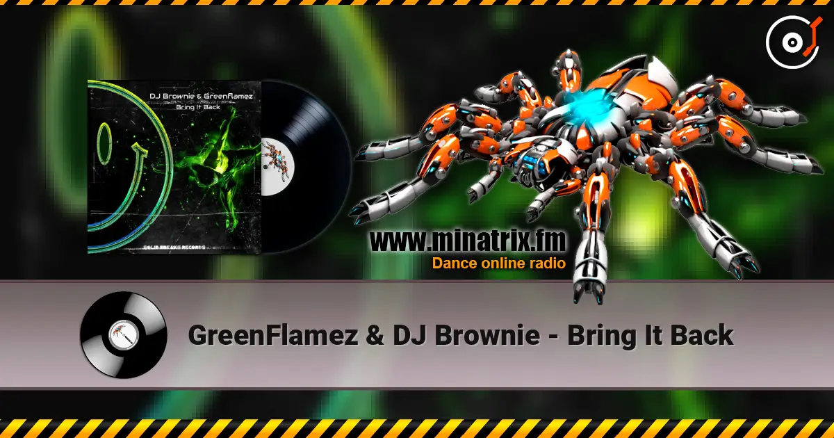 GreenFlamez & DJ Brownie - Bring It Back escuchar en línea en alta calidad | Minatrix.FM
