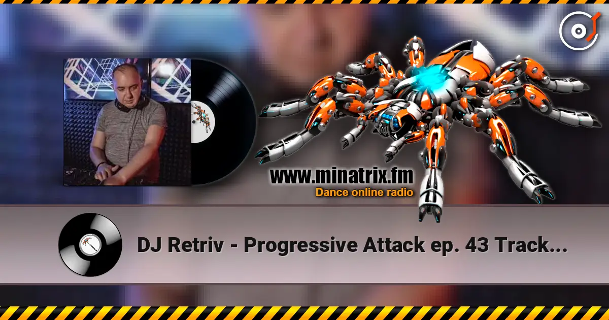 DJ Retriv - Progressive Attack ep. 43 Track 05 écouter en ligne en haute qualité | Minatrix.FM
