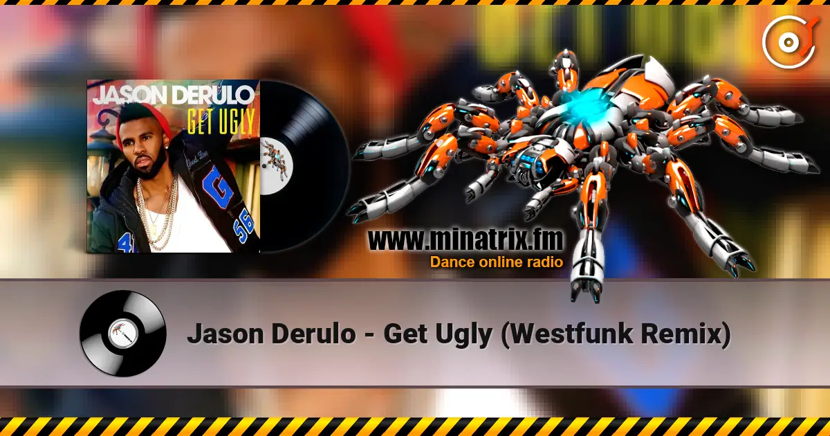 Jason Derulo - Get Ugly (Westfunk Remix) слушать онлайн в высоком качестве | Minatrix.FM