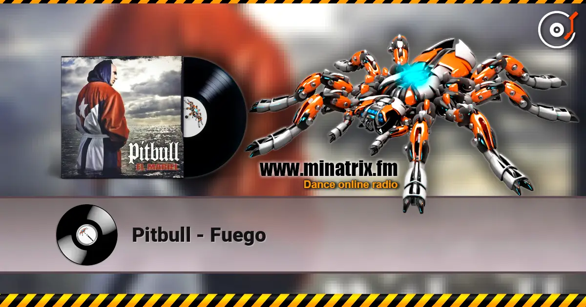 Pitbull - Fuego écouter en ligne en haute qualité | Minatrix.FM