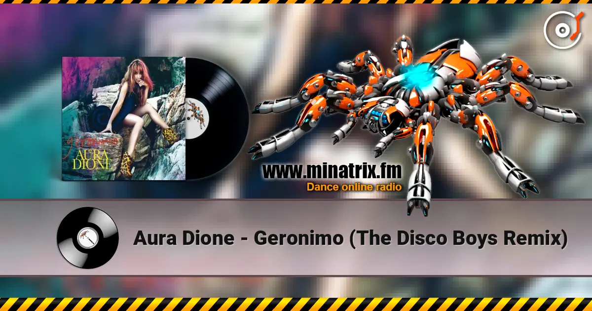Aura Dione - Geronimo (The Disco Boys Remix) слушать онлайн в высоком качестве | Minatrix.FM