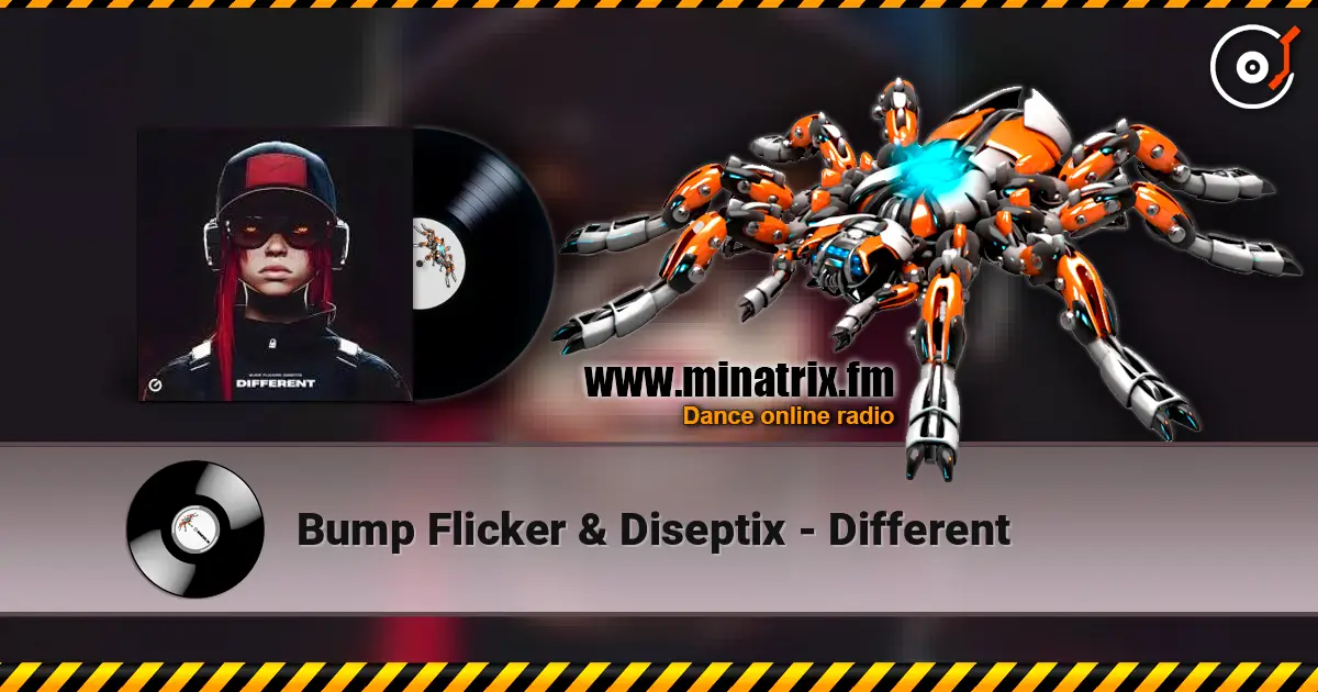 Bump Flicker & Diseptix - Different écouter en ligne en haute qualité | Minatrix.FM