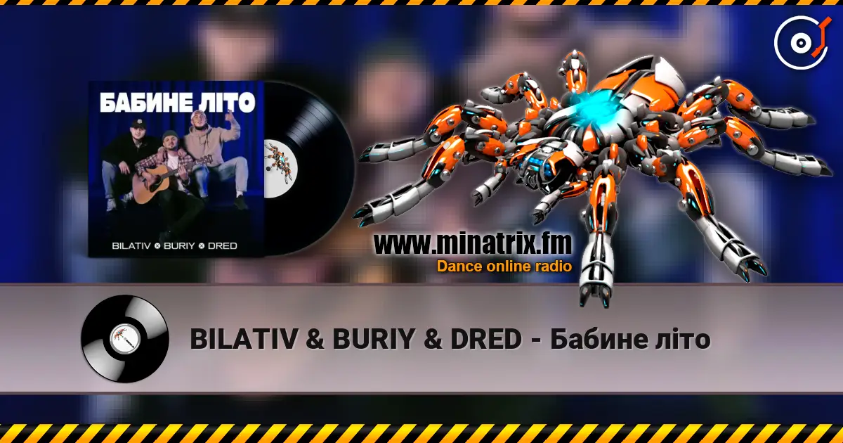 BILATIV & BURIY & DRED - Бабине літо слушать онлайн в высоком качестве | Minatrix.FM