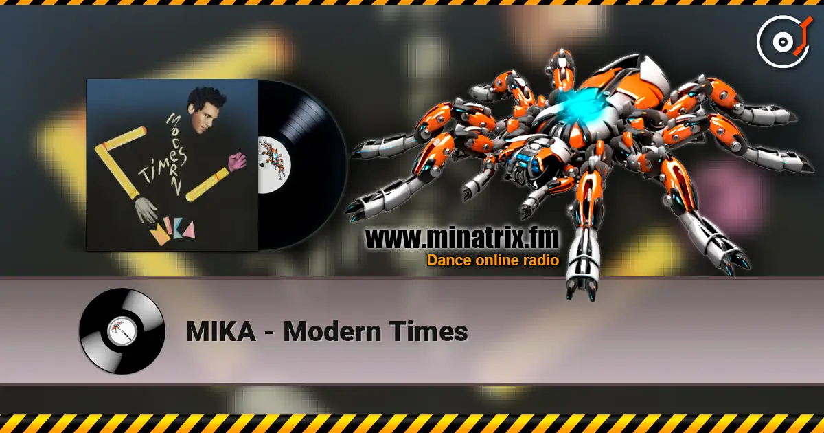MIKA - Modern Times слушать онлайн в высоком качестве | Minatrix.FM