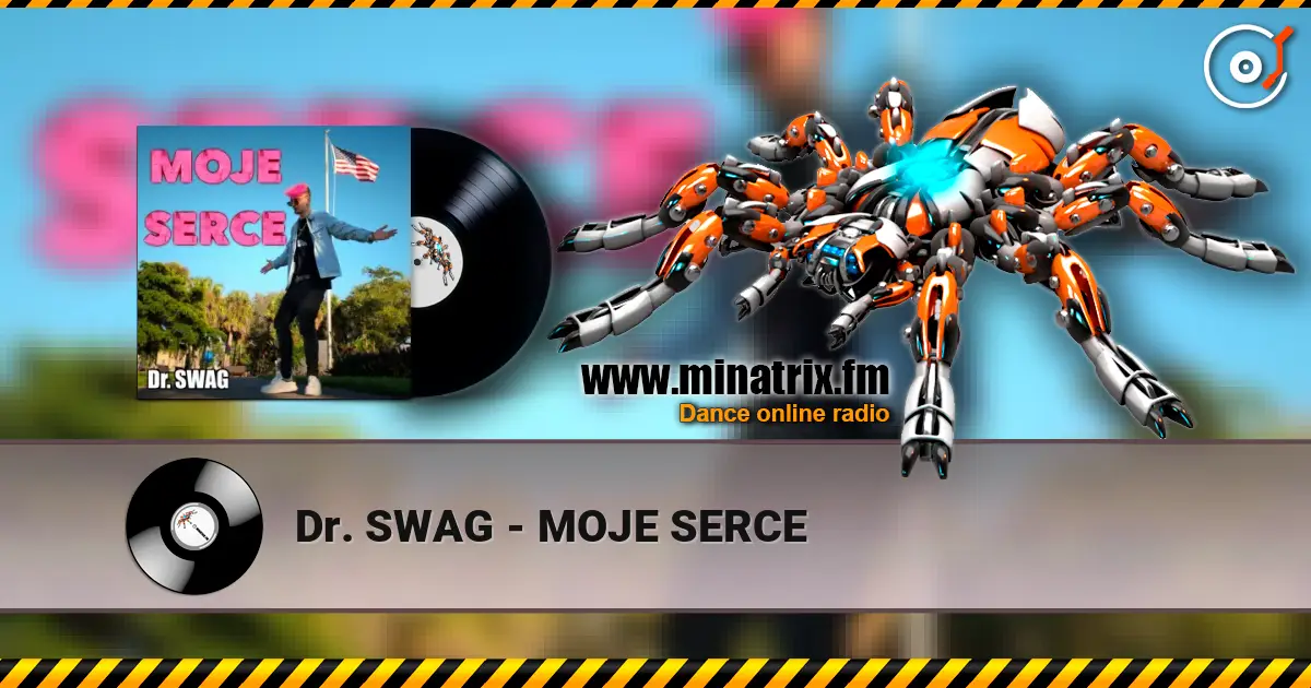 Dr. SWAG - MOJE SERCE слушать онлайн в высоком качестве | Minatrix.FM