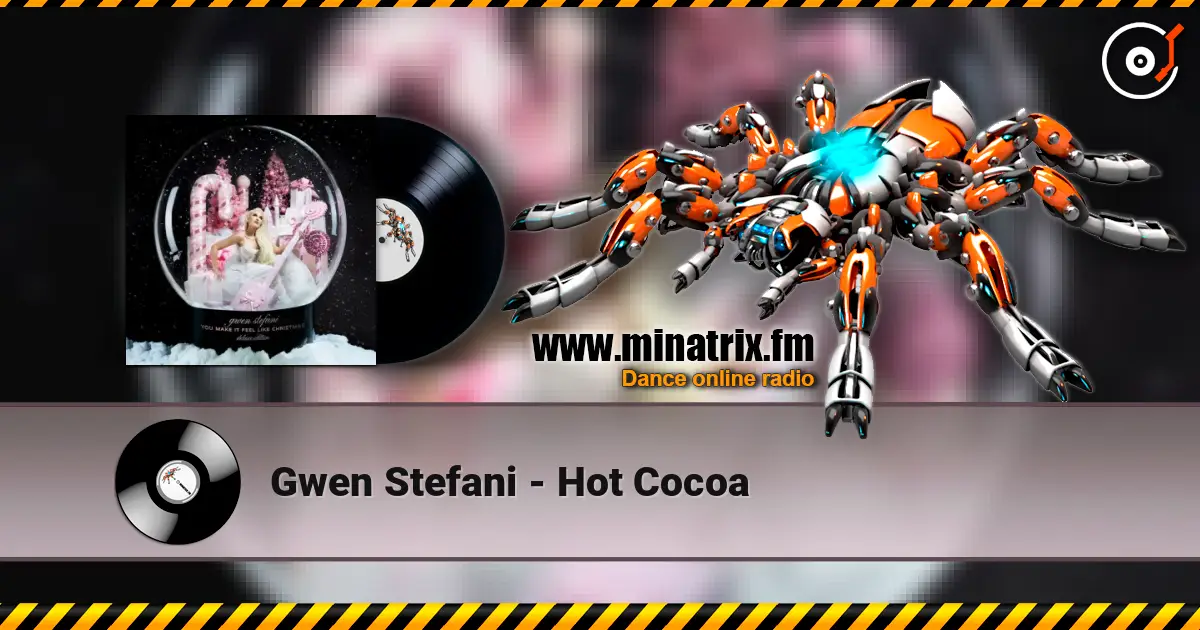 Gwen Stefani - Hot Cocoa 在线收听高音质 | Minatrix.FM