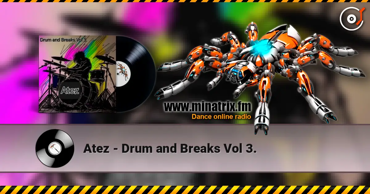 Atez - Drum and Breaks Vol 3. слушать онлайн в высоком качестве | Minatrix.FM