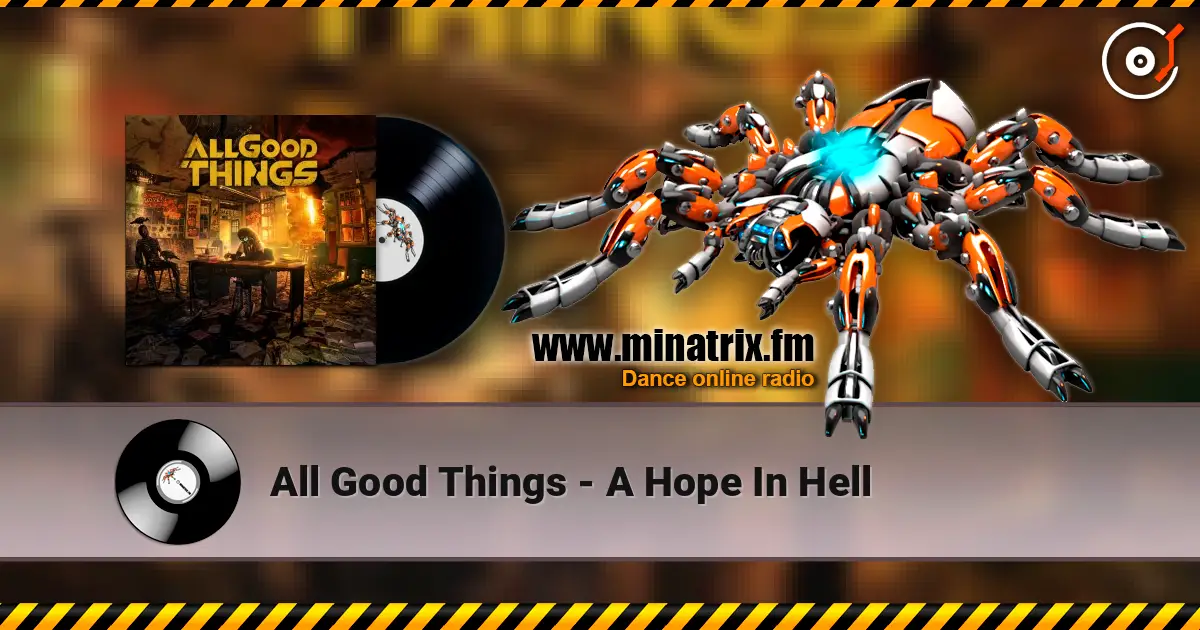 All Good Things - A Hope In Hell слушать онлайн в высоком качестве | Minatrix.FM