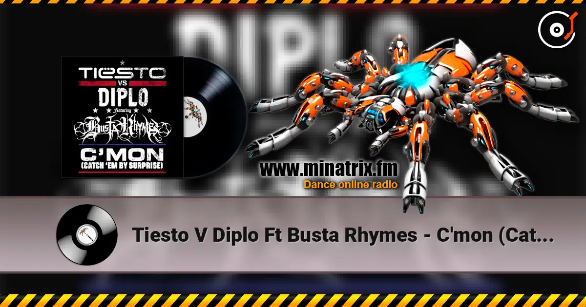 Tiesto V Diplo Ft Busta Rhymes - C'mon (Catch Em By Suprise) Radio Edit слушать онлайн в высоком качестве | Minatrix.FM