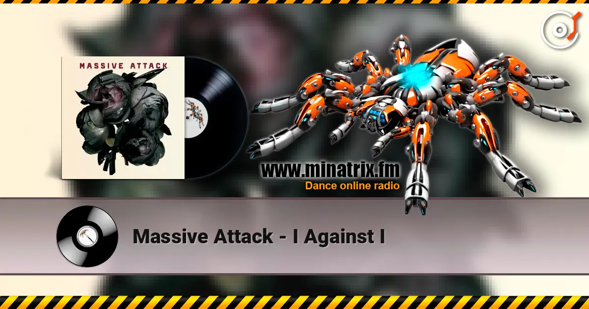 Massive Attack - I Against I écouter en ligne en haute qualité | Minatrix.FM