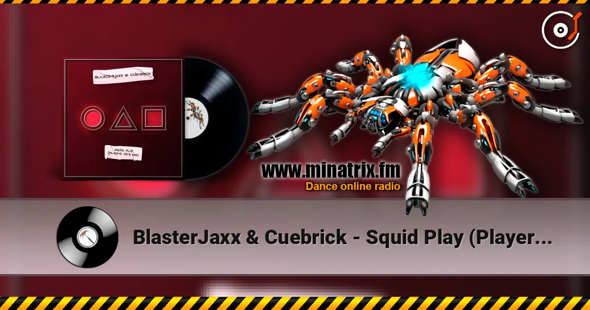 BlasterJaxx & Cuebrick - Squid Play (Player 456 Mix) listen online in high quality | Minatrix.FM