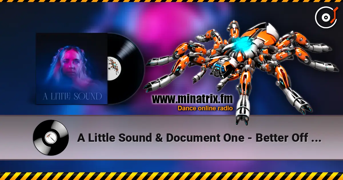 A Little Sound & Document One - Better Off Alone слушать онлайн в высоком качестве | Minatrix.FM